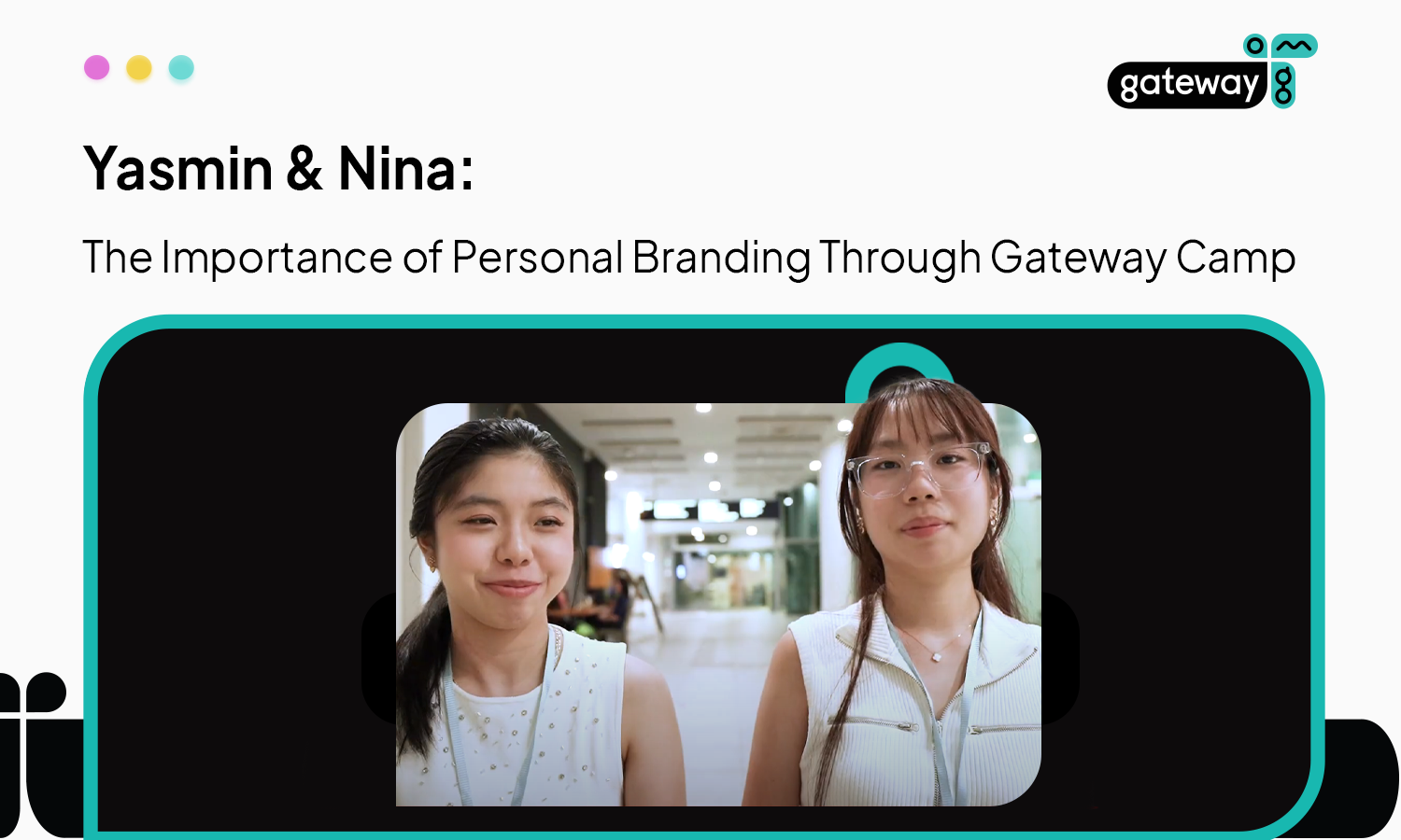 Yasmin & Nina: The Importance of Personal Branding Through Gateway Camps