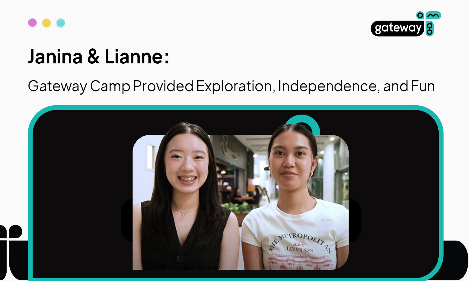 Janina & Lianne: Gateway Camp Provided Exploration, Independence, and Fun